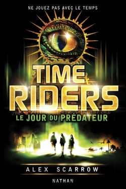 Time Riders Tome 2 : le jour du prédateur