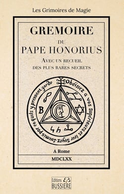 Gremoire du Pape Honorius : Avec un recueil des plus rares secrets