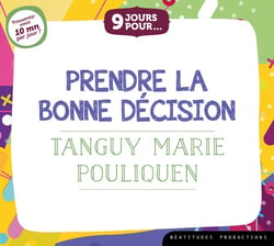 9 jours pour : prendre la bonne décision