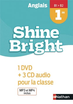Shine Bright : anglais - 1re - B1>B2 - 1 DVD+3 CD audio pour la classe (édition 2019)