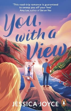 You, With a View : A hilarious and steamy enemies-to-lovers road-trip romcom