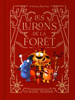 Les lurons de la forêt Tome 2 : En scène, Tigresse !