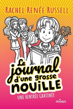 Le journal d'une grosse nouille Tome 1 : Une rentrée gratinée