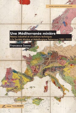 Une Méditerranée minière : Réseau industriel et circulations techniques à la Société Minière et Métallurgique Peñarroya (1881-1950)