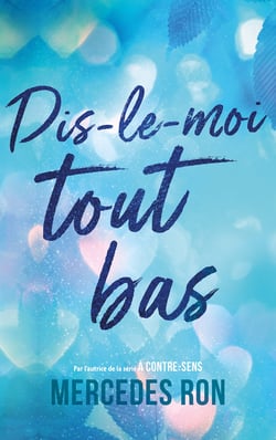 Dis-le-moi - tome 1 - tout bas - Par l'autrice du phénomène "À contre-sens"