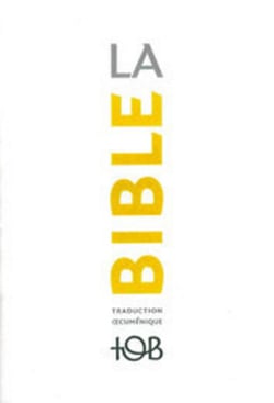La Bible : Traduction oecuménique : Notes essentielles