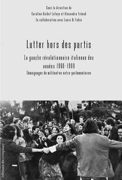Lutter hors des partis : La gauche révolutionnaire italienne des années 1960-1980