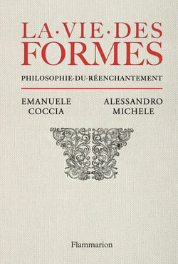 La vie des formes : Philosophie du réenchantement