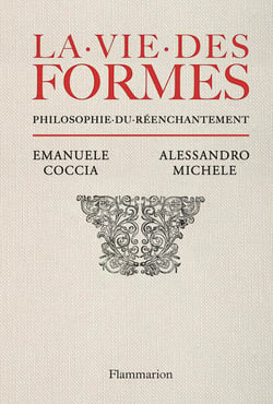 La vie des formes : Philosophie du réenchantement