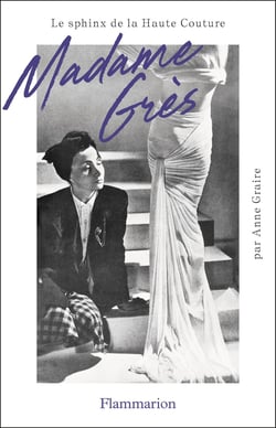 Madame Grès : Le sphinx de la haute couture