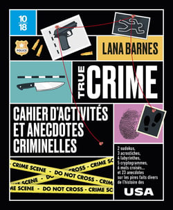 True Crime : Cahier d'activités et anecdotes criminelles