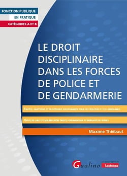 Le droit disciplinaire dans les forces de police et de gendarmerie : Fautes, sanctions et procédures