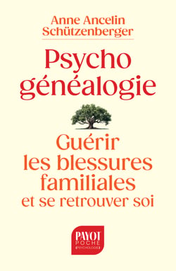 Psychogénéalogie : Guérir les blessures familiales et se retrouver soi