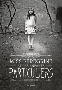 Miss Peregrine et les enfants particuliers Tome 1 : Miss Peregrine et les enfants particuliers