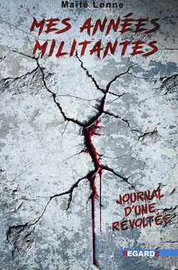 Mes années militantes : Journal d'une révoltée
