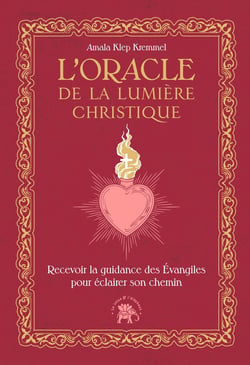 L'oracle de la lumière christique : Recevoir la guidance des Évangiles pour éclairer son chemin