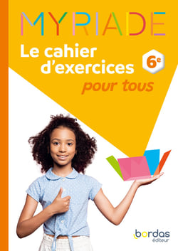 Myriade : Mathématiques - 6e - Cahier d'exercices pour tous (édition 2025)