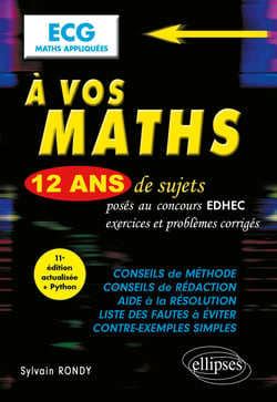À vos maths ! : 12 ans de sujets corrigés posés au concours EDHEC de 2014 à 2025 : ECG Maths appliquées