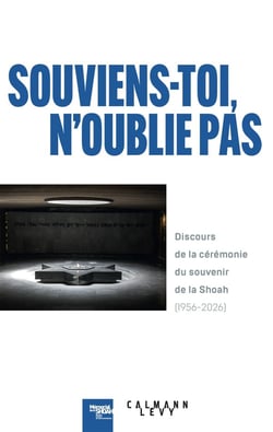 Souviens-toi, n'oublie pas : Discours de la cérémonie du souvenir de la Shoah (1956-2026)