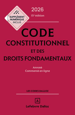 Code constitutionnel et des droits fondamentaux : Annoté et commenté en ligne (édition 2026)