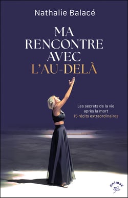 Ma rencontre avec l'au-delà : Les secrets de la vie après la mort - 15 récits extraordinaires