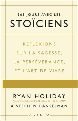 365 jours avec les stoïciens : Réflexions sur la sagesse, la persévérance, et l'art de vivre