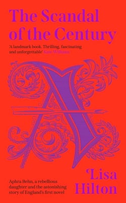The Scandal of the Century - A thrilling historical biography about the astonishing story of England’s first novel