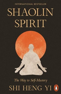 Shaolin Spirit - The Way to Self-Mastery