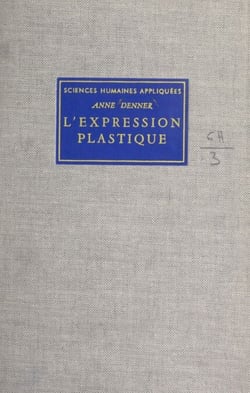 L'expression plastique - Pathologie et rééducation des schizophrènes