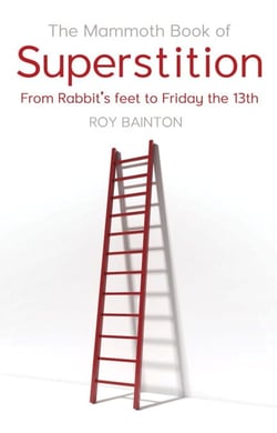 The Mammoth Book of Superstition - From Rabbits' Feet to Friday the 13th