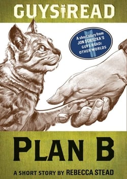 Guys Read: Plan B - A Short Story from Guys Read: Other Worlds