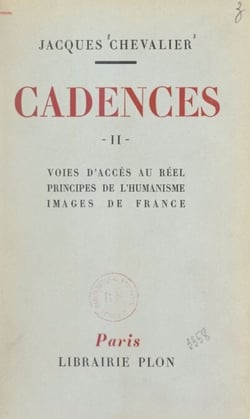 Cadences (2). Voies d'accès au réel, principes de l'humanisme, images de France