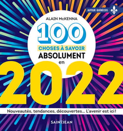 100 choses à savoir absolument en 2022 - Nouveautés, tendances, découvertes... L'avenir est ici !