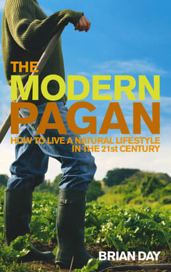 The Modern Pagan - How to live a natural lifestyle in the 21st Century