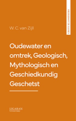Oudewater en omtrek, Geologisch, Mythologisch en Geschiedkundig Geschetst