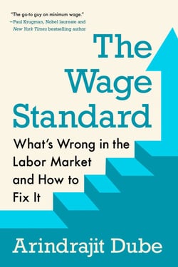 The Wage Standard - What's Wrong in the Labor Market and How to Fix It
