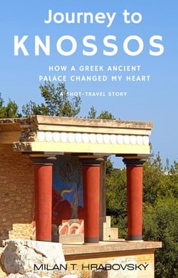 Journey to Knossos: How a Greek Ancient Palace Changed My Heart - Journeys of the Heart, #1