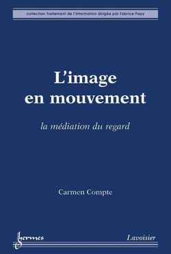 L'image en mouvement - la médiation du regard