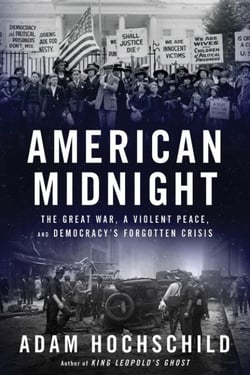 American Midnight - The Great War, a Violent Peace, and Democracy’s Forgotten Crisis