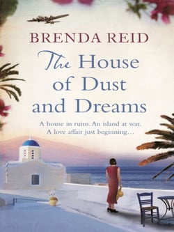 The House of Dust and Dreams - A house in ruins. An island at war. A love affair just beginning...