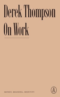 On Work - Money, Meaning, Identity