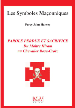 N.90 Parole perdue et sacrifice - Du Maître Hiram au Chevalier Rose-Croix n° 90