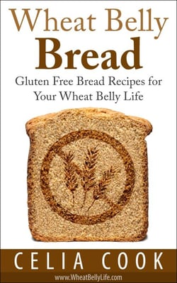 Wheat Belly Bread: Gluten Free Bread Recipes for Your Wheat Belly Life - Wheat Belly Diet Series