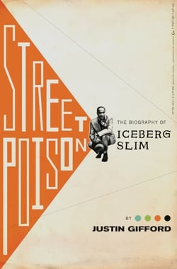 Street Poison - The Biography of Iceberg Slim