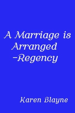 A Marriage is Arranged - Regency