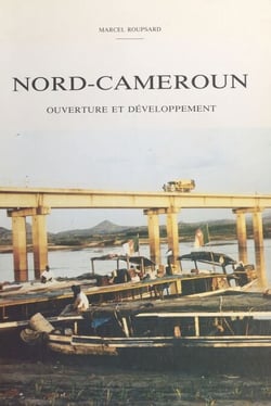 Nord-Cameroun : ouverture et développement
