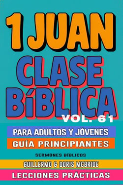 Clase Bíblica para Adultos y Jóvenes: Guía Principiantes — 1 Juan - Clase Bíblica Dominical Para Jóvenes y Adultos, #61