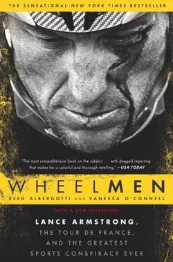 Wheelmen - Lance Armstrong, the Tour de France, and the Greatest Sports Conspiracy Ever