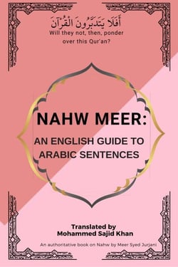 Nahw Meer: An English Guide To Arabic Sentences - Arabic Grammar, #2