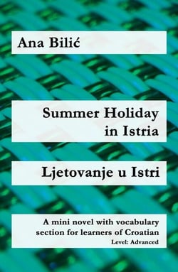 Summer Holiday in Istria / Ljetovanje u Istri - Croatian Made Easy